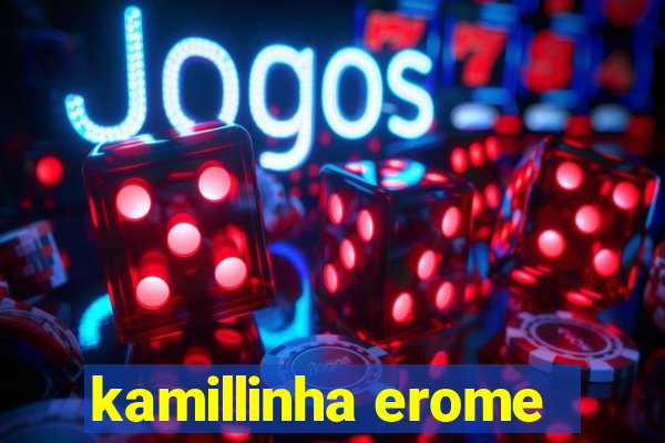 kamillinha erome